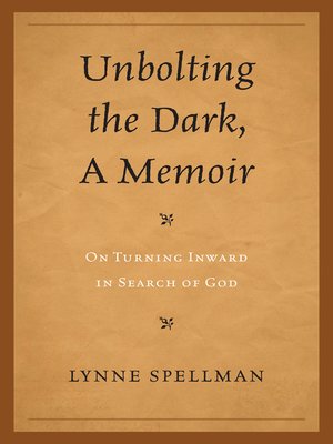 cover image of Unbolting the Dark, A Memoir